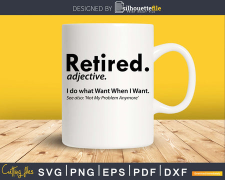 Retired Definition T-Shirt Funny Retirement Gag Svg Dxf Png