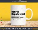 Retired Deputy Chief Definition Normal Only Cooler Gift