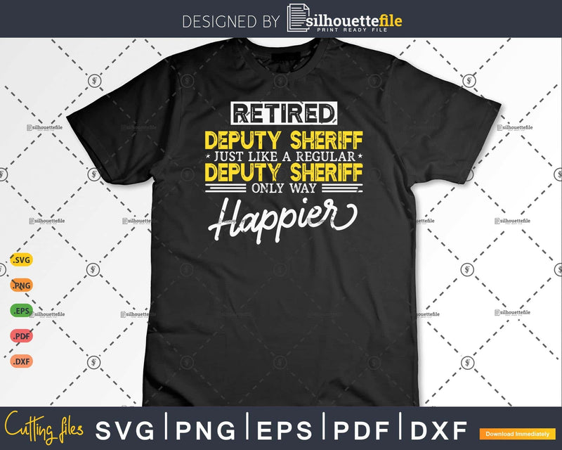 Retired Deputy sheriff Shirt Retirement Gift