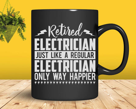 Retired Electrician Like A Regular Only Happier Svg Png