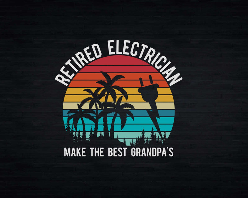 Retired Electricians Make The Best Grandpas Svg Png Cricut