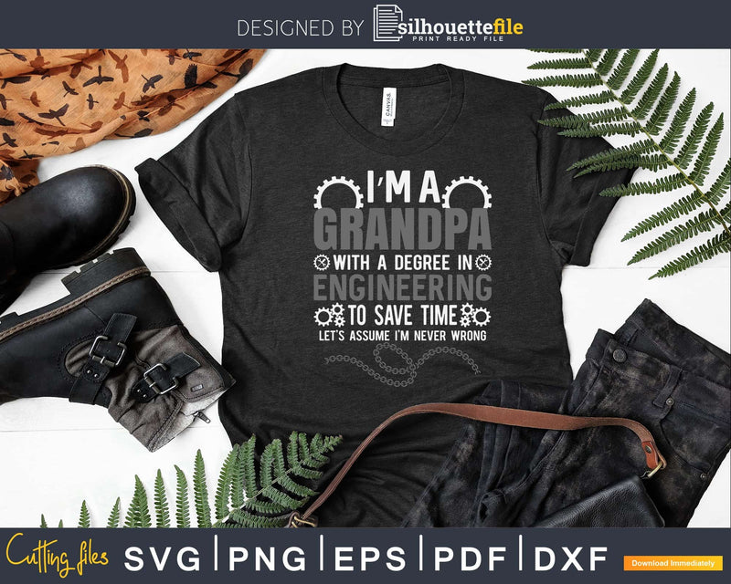 Retired Engineer Grandpa Always Right Svg Png T-shirt Design