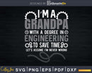 Retired Engineer Grandpa Always Right Svg Png T-shirt Design