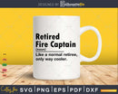 Retired Fire Captain Definition Normal Only Cooler Gift
