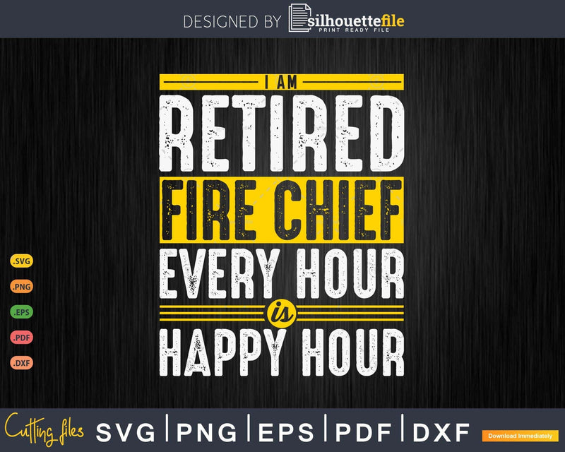 Retired Fire Chief Happy Hour Is Retirement