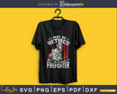 Retired Firefighter Fireman Retirement Party Gift craft svg