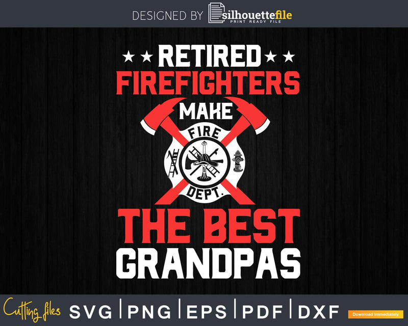 Retired Firefighter Grandpa Fireman Retirement craft svg