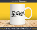 Retired - Not My Problem Anymore Cricut cut svg digital