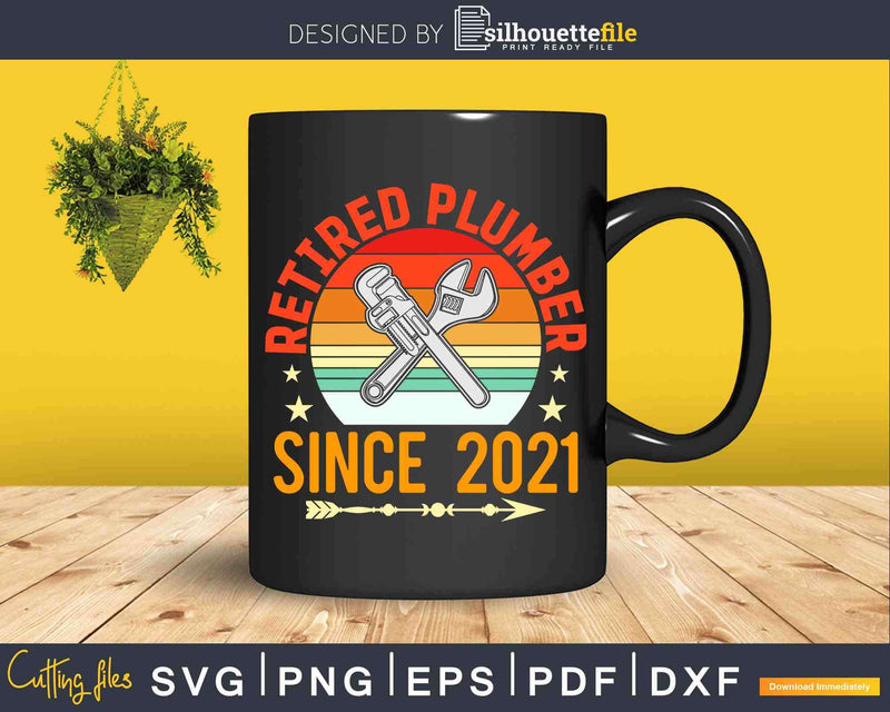 Retired Plumber Shirt 2021 Funny Retirements Svg Png Cut