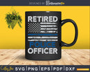 Retired Police Officer Thin Blue Line US Flag Svg Dxf Png