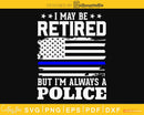 Retired Police Retirement craft svg cut design