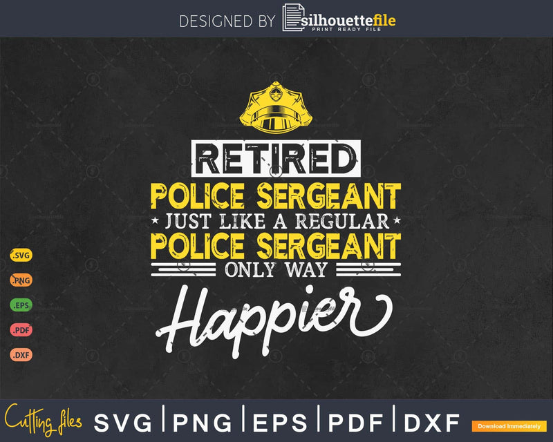 Retired Police Sergeant Shirt Retirement Gift