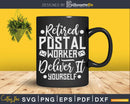 Retired Postal Worker Carrier Retirement Svg Cut Files