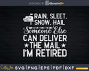 Funny Retired Postal Worker Letter Carrier Retirement Svg