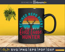 Retired Repo Agent Full Time Hunter Hunting Retirement Svg