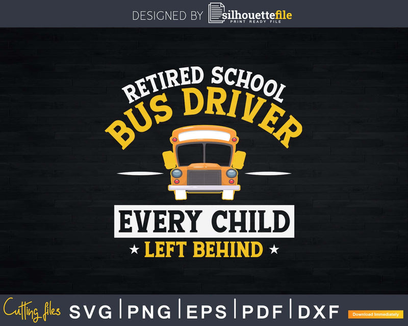Retired School Bus Driver Retirement Svg Design Cut Files