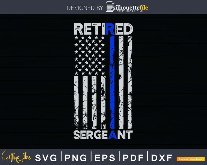 Retired Sergeant Police Thin Blue Line American Flag Svg