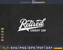 Retired Sheriff Cop Funny Retirement Party Gift