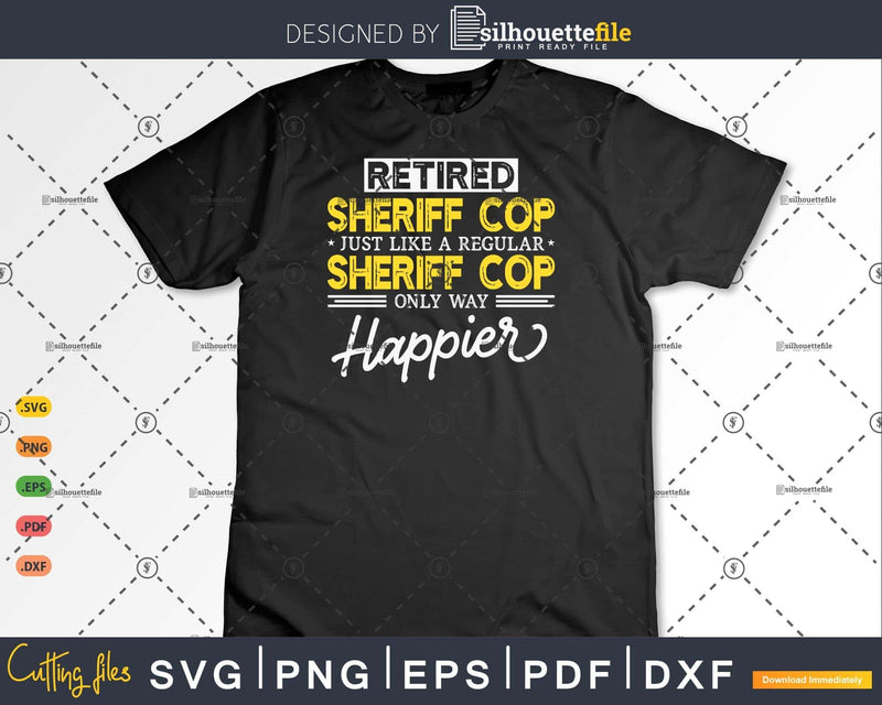 Retired Sheriff Cop Shirt Retirement Gift
