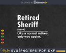Retired Sheriff Definition Normal Only Cooler Gifts