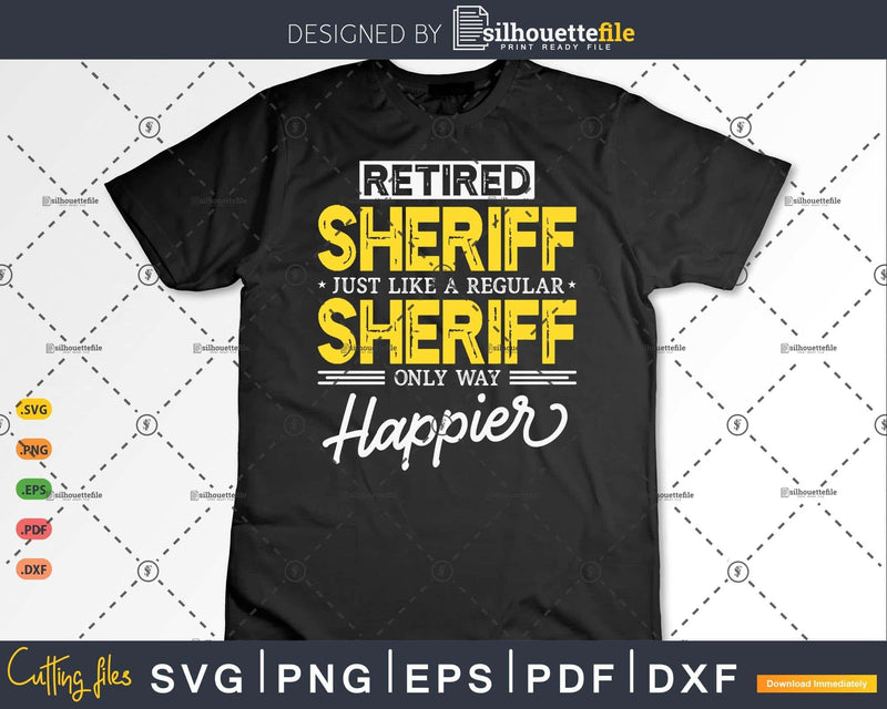 Retired Sheriff Shirt Retirement Gift
