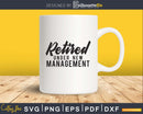 Retired - Under New Management svg cricut cut digital files