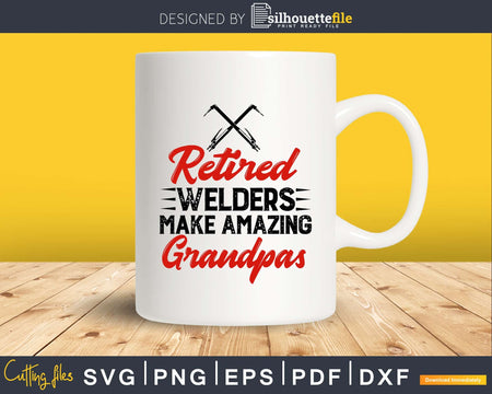 Retirement Grandpa Retired Welder Welding svg png digital