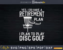 Retirement Plan Disc Golf Svg T-shirt Design
