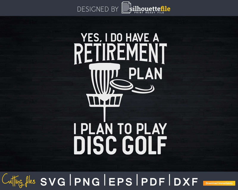 Retirement Plan Disc Golf Svg T-shirt Design