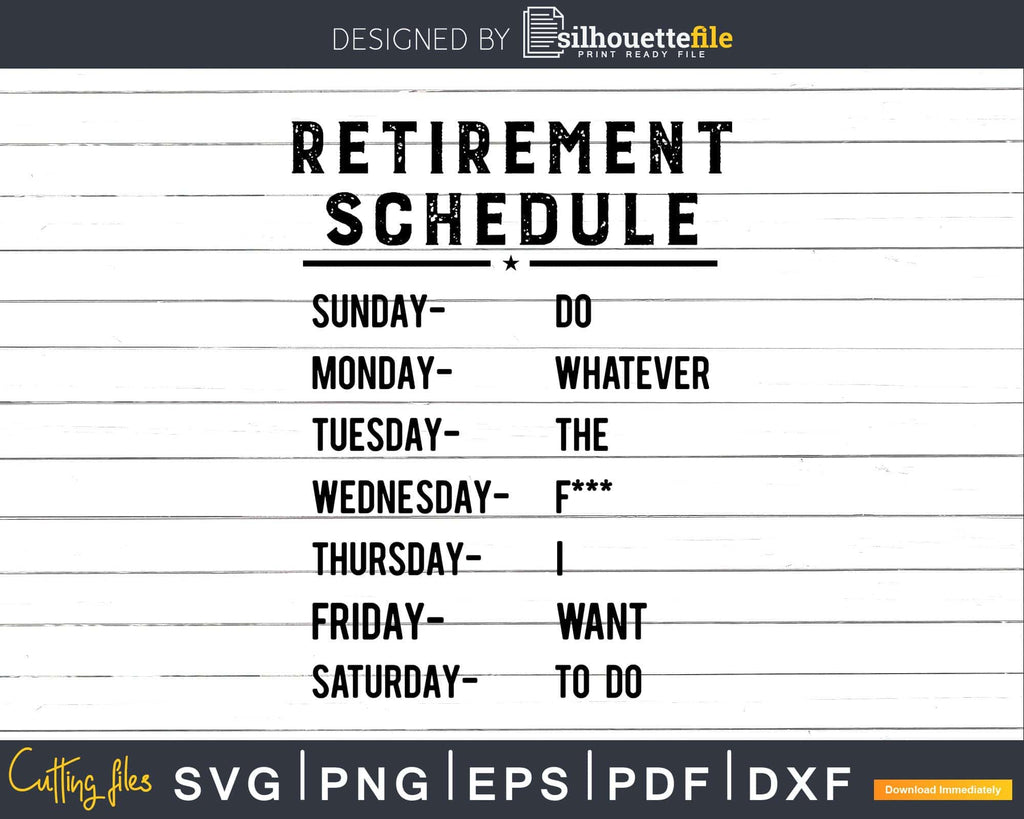 Retirement Weekly Schedule Sarcatic Retired Svg Dxf Png Cutting File ...