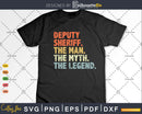 Retro Deputy sheriff Gift The Man Myth Legend