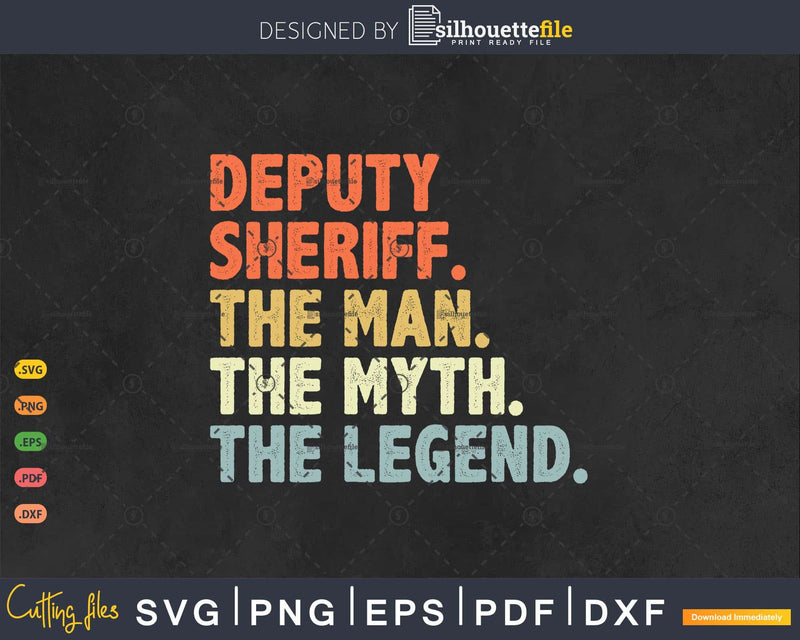 Retro Deputy sheriff Gift The Man Myth Legend