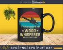 Retro Dirt Logger Arborist Wood Whisperer Svg T-shirt Design