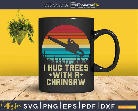 Retro Dirt Logger I Hug Trees With A Chainsaw Svg T-shirt
