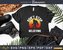 Retro Don’t Stop Believing Bigfoot Svg Shirt Design