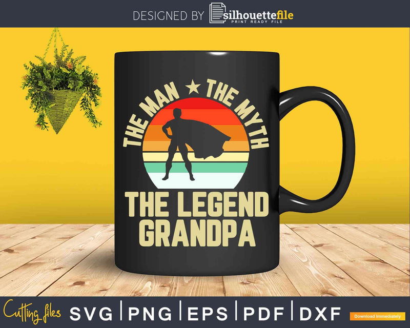 Retro Grandpa The Man the Myth Legend Superhero Svg Dxf Cut