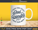 Retro I Have Two Titles Dad And Grandpa Rock Them Both Svg