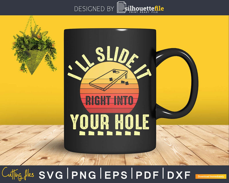Retro I’ll Slide It Right Into Your Hole Shirt Svg Dxf