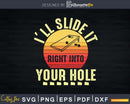Retro I’ll Slide It Right Into Your Hole Shirt Svg Dxf