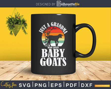Retro Just A Grandma Who Loves Baby Goats Svg Dxf Digital