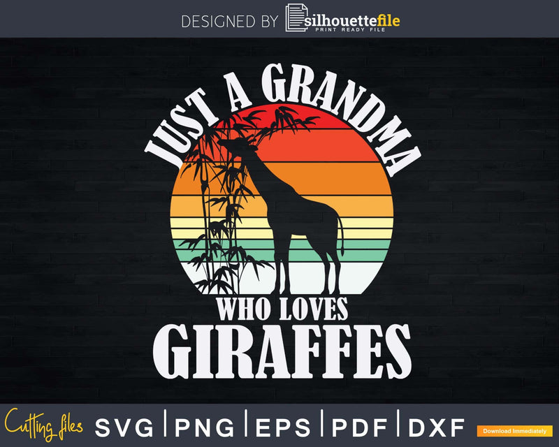 Retro Just A Grandma Who Loves Giraffes Svg Dxf Digital Cut