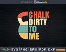 Retro Kettlebell Chalk Dirty To Me Svg Dxf Cut Files