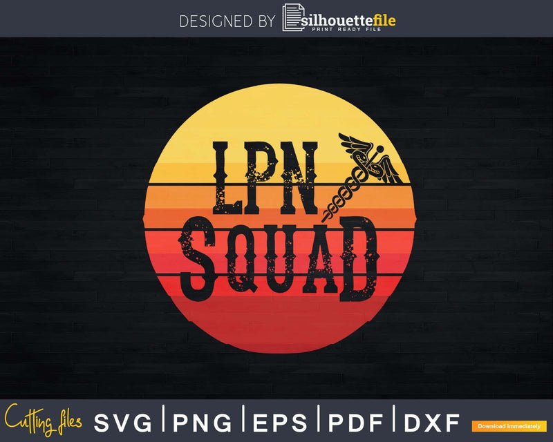 Retro Lpn Squad Gift For Licensed Practical Nurse Svg Dxf