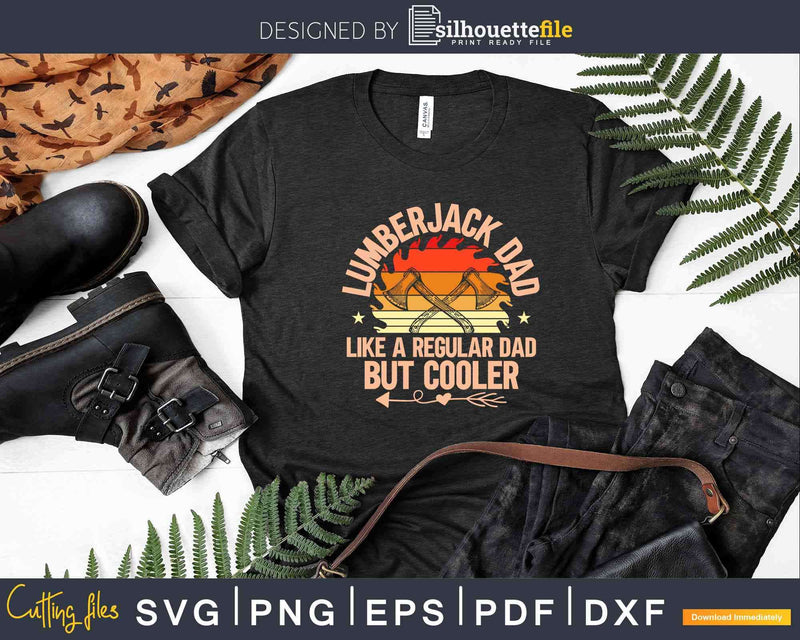 Retro Lumberjack Dad Like A Regular But Cooler Svg T-Shirt