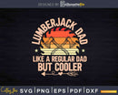 Retro Lumberjack Dad Like A Regular But Cooler Svg T-Shirt