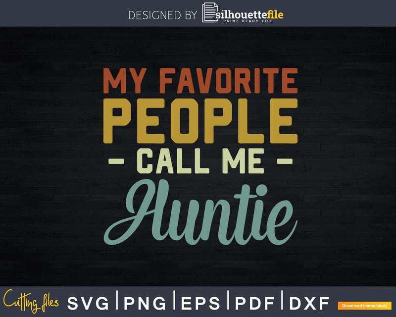 Retro My Favorite People Call Me Auntie Svg Dxf Png Craft