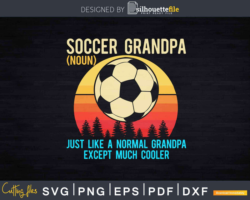 Retro Soccer Grandpa Definition Svg Dxf Png Cricut