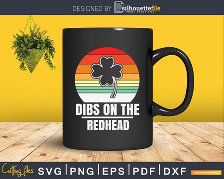 Retro St Patrick’s Day Funny Dibs On The Redhead Svg Png
