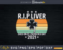 Retro St. Patrick’s Day Funny Drinking R.I.P Liver Svg