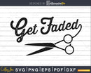 Retro style Barber svg Get Faded Script Tail cut file